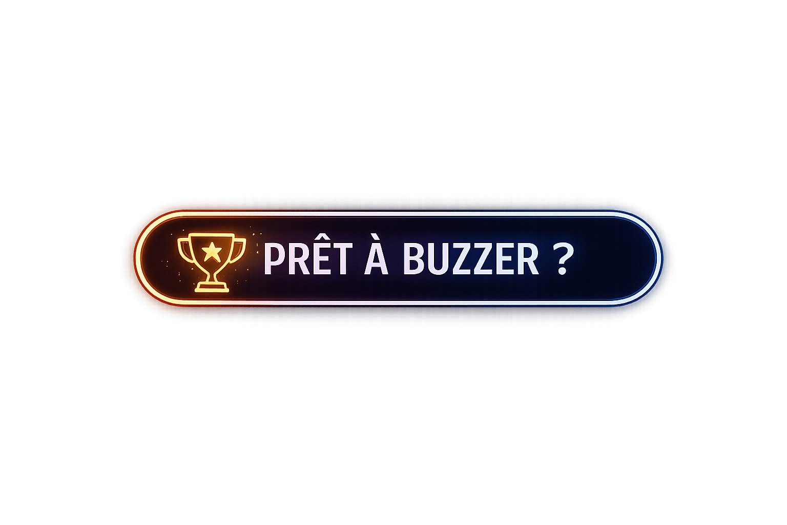 Prêt à buzzer ?